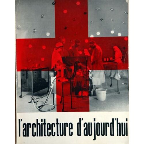 Architecture D'aujourd'hui (L') N° 84 Du 01/07/1959 - France Et Afrique - Grande-Gretagne - Danemark - Hopital General De Glostrup A Copenhague - Italie - Hopital Pediatrique A Padoue - Finlande- U.S.A. - Jackson Hopital - Hopital Des Veterans A L...