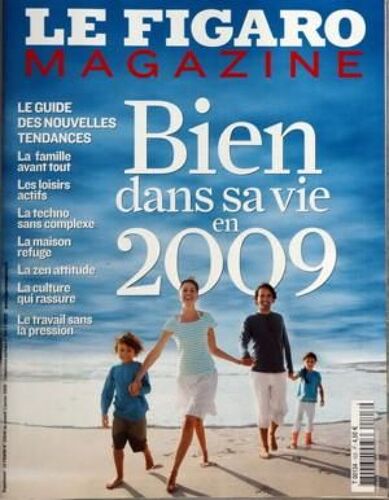 Figaro Magazine (Le) N° 103 Du 03/01/2009 - Bien Dans Sa Vie En 2009  -   Le Guide Des Nouvelles Tendances - La Famille Avant Tout - Les Loisirs Actifs - La Techno Sans Complexe - La Maison Refuge - La Zen Attitude - La Culture Qui Rasssure - Le T...