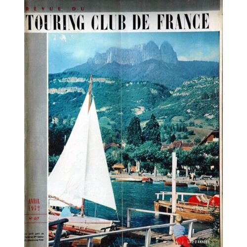 Touring Club De France N° 617 Du 01/04/1952 - Le Passage Des Frontieres Est Devenu Un Jeu   -   H. Gasquet - Le Cheylard - Proust - Auto - Des Fleurs Dans Nos Villes - Le Queyras.