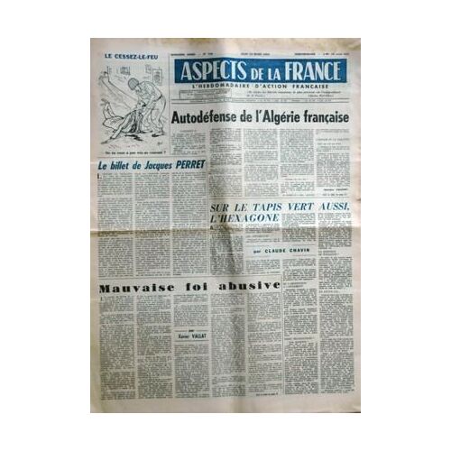 Aspects De La France N° 705 Du 15/03/1962 - Autodefense De L'algerie Francaise Par Calzant Le Billet De Jacques Perret Sur Le Tapis Vert Aussi  -   L'hexagone Par Claude Chavin Mauvaise Foi Abusive Par Vallat Dessin De Ben