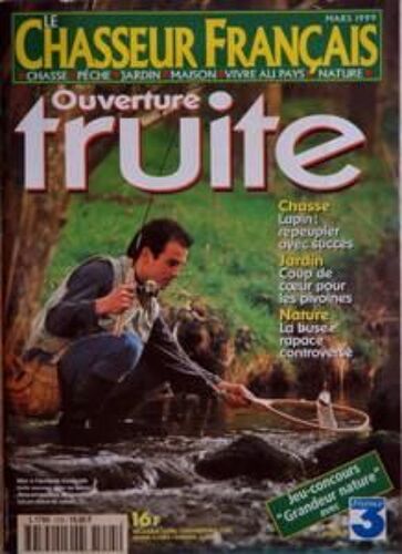 Chasseur Francais (Le) N° 1225 Du 01/03/1999 - Ouverture - La Truite Chasse, Lapin Repeupler Avec Succes Coup De Coeur Pour Les Pivoines La Buse Rapace Controverse