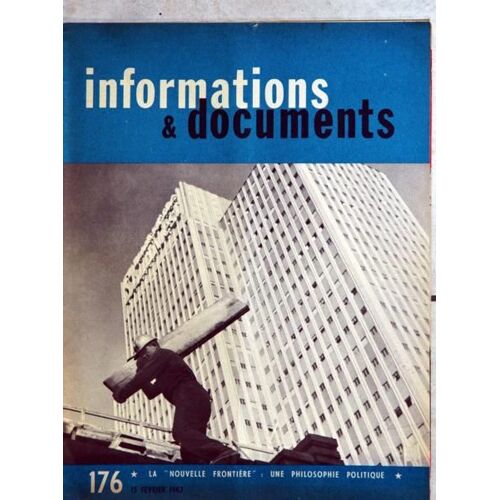 Informations Et Documents N° 176 Du 15/02/1963 - La Nouvelle Frontiere - Une Philosophie Politique.
