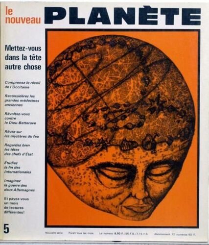 Nouveau Planete (Le) N° 5 Du 01/03/1969 - Mettez-Vous Dans La Tete Autre Chose. Le Reveil De L'occitanie - Les Grandes Medecines Anciennes -Le Dieu-Betterave - Les Mystere Du Feu - Les Tetes Des Chefs Etat - La Fin Des Internationales - La Guerre ...