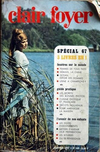 Clair Foyer N° 148 Du 01/01/1967 - Femmes E Tous Pays - Demain  -   La Chine - Ocean  -   Espoir De L'homme - Usine A Champignons - Bonnes Photos - Cuisine Exotique - Tricots - La Maison - L'avenir De Nos Enfants.