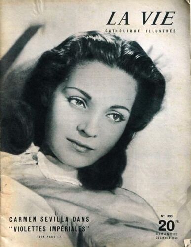 Vie Catholique Illustree (La) N° 393 Du 25/01/1953 - Carmen Sevila Dans Violettes Imperiales.