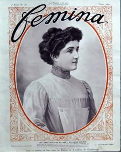 Femina N° 193 Du 01/02/1909 - Une Ambilanciere Royale   -   La Reine Helene Portrait En 3 Couleurs De Gainsborough La Presidente Et Les Vices-Presidentes De La Societe De Secours Aux Blesses Militaires De La Croix Rouge Francaise  -   La Campagne ...