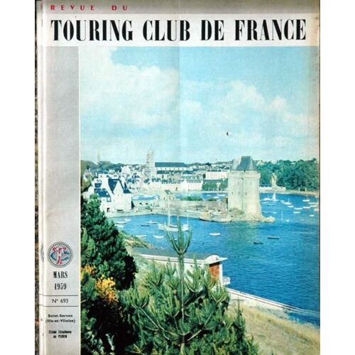 Touring Club De France N° 693 Du 01/03/1959 - Beauvais - Le Languedoc Mediterraneen - Le Bazadais - Le Mezenc - La Route Du Vin De Cahors - Voile Et Tourisme - Les Villages Abandonnes.