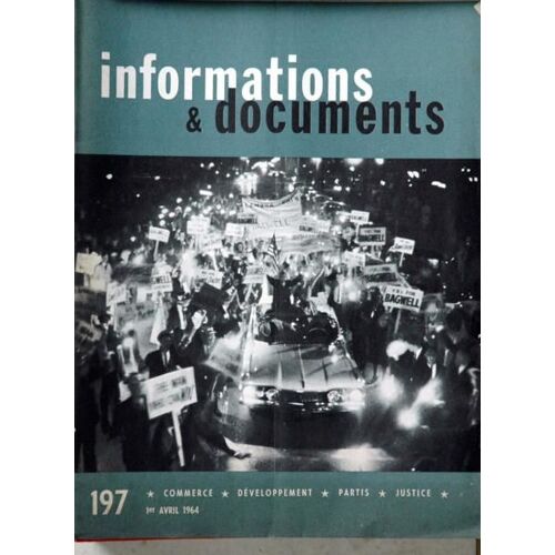 Informations Et Documents N° 197 Du 01/04/1964 - Commerce Est-Ouest - Ameique Latine - Le Mecanisme Des Partis - Les Garanties De La Justice - Dallas  -   Reflexions Sur Un Proces  -   G.W. Foster  -   G. Simenon.