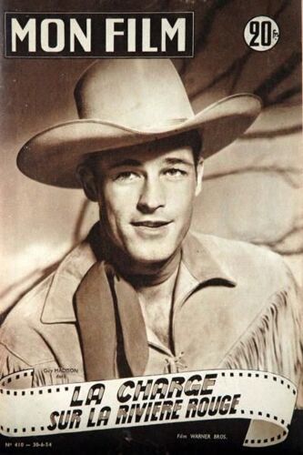 Mon Film N° 410 Du 03/06/1954 - La Charge  Sur La Riviere Rouge   -   Guy Madison - Les Intrigantes  -   R. Rouleau Et Et. Choureau.