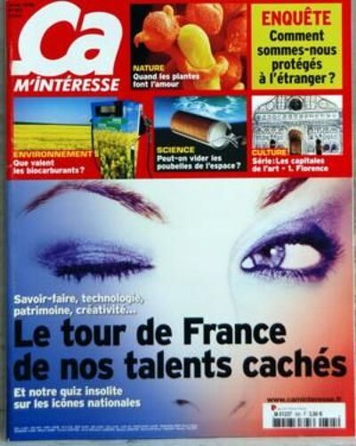 Ca M'interesse N° 305 Du 01/07/2006 - Nature - Quand Les Plantes Font L'amour - Enquete - Comment Sommes-Nous Proteges A L'etranger - Environnement - Que Valent Les Biocarburants - Science - Peut-On Vider Les Poubelles De L'espace - Culture - Seri...
