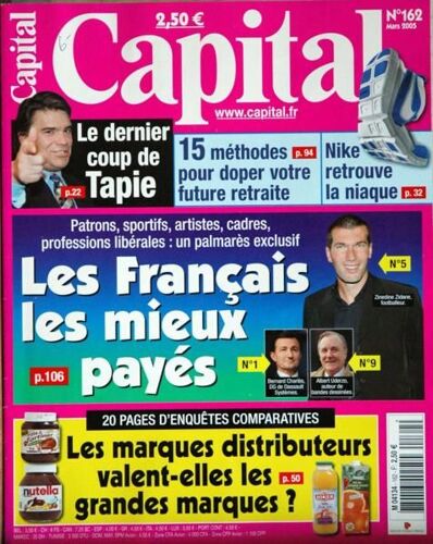Capital N° 162 Du 01/03/2005 - Tapie - 15 Methodes Pour Doper Votre Future Retraite - Nike Retrouve Niaque - Les Francais Les Mieux Payes - Les Marques Distributeurs Valent-Elles Les Grandes Marques.