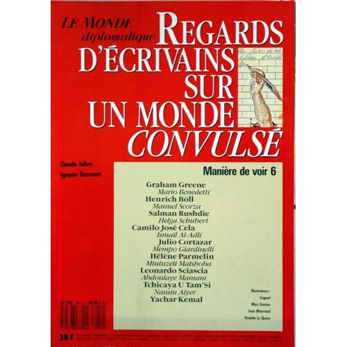 Monde Diplomatique (Le) Maniere De Voir N° 6 Du 01/12/1989 - Regards D'ecrivains Sur Un Monde Convulse - C. Julien - I. Ramonet - G. Greene - Benedetti - Boll - Scorza - S. Rushdie - Schubert - Jose Cela - Al-Adli - Cortazar - Giardinelli - Parmel...