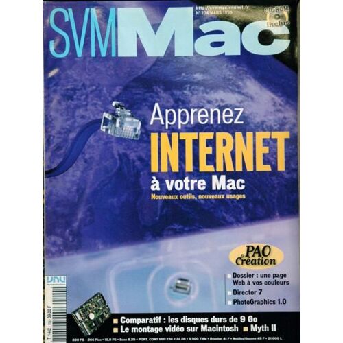 Svm Mac N° 104 Du 01/03/1999 - Apprenez Internet A Votre Mac - Comparatif  -   Le Sdisques Durs De 9 Go - Montagne Video Sur Macintosh - Myth Ii.