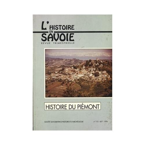 Histoire En Savoie (L') N° 115 Du 01/09/1994 - Histoire Du Piemont Par Guido Ratti