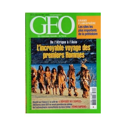 Geo 2004 (N°310) De L'afrique A L'asie - L'incroyable Voyage Des 1ers Hommes - Grand Planisphere - Les Sites Les Plus Importants De La Prehistoire