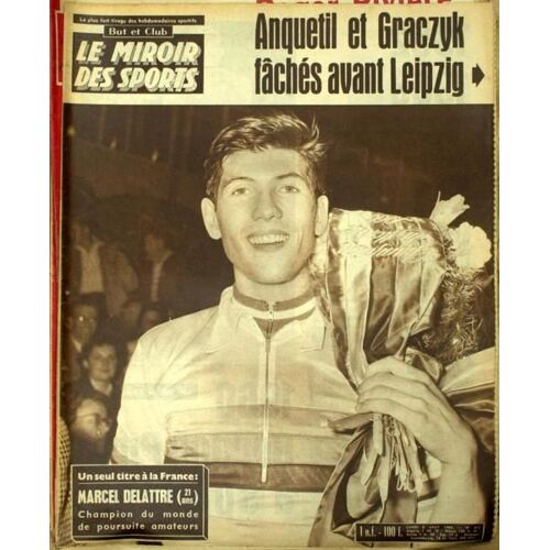 But Et Club - Le Miroir Des Sports N° 813 Du 08/08/1960 - Anquetil Et Graczyk Faches Avant Leipzig. Marcel Delattre.