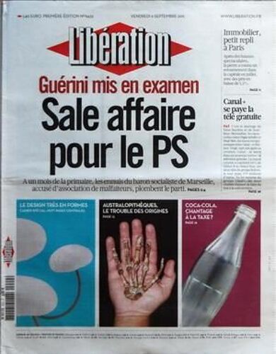 Liberation N° 9432 Du 09/09/2011 - Guerini Mis En Examen - Sale Affaire Pour Le Ps - Immobilier - Petit Repli A Paris - Canal Plus Se Paye La Tele Gratuite - Le Design Tres En Formes - Australopitheques - Le Troubles Des Origines - Coca-Cola Chant...