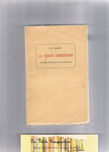 La Verite Chretienne. Manuel D'instruction Religieuse.