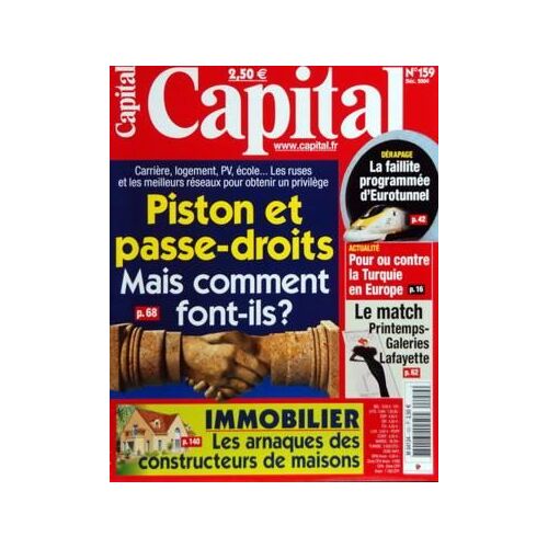 Capital N° 159 Du 01/12/2004 - Immobilier   -   Les Arnaques Des Constructeurs De Maisons - Piston Et Passe-Droits  -   Comment Font-Ils - Le Match Printemps- Galeries Lafayette - Pour Ou Contre La Turquie En Europe - La Faillite Programmee D'euro...