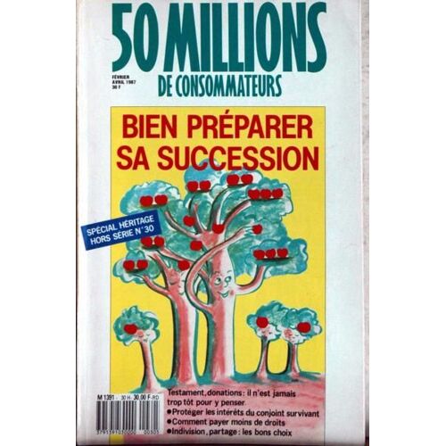 50 Millions De Consommateurs N° 30 Du 01/02/1987 - Bien Preparer Sa Sucession.