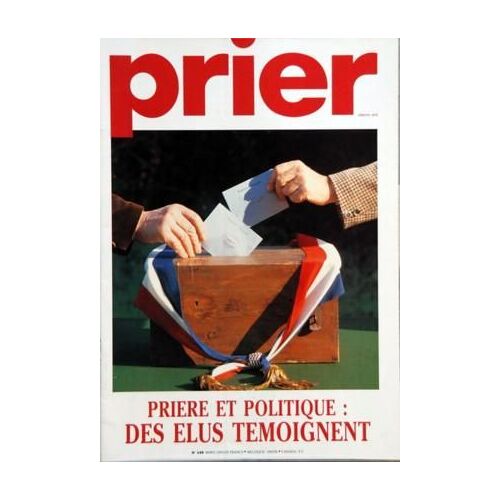 Prier N° 149 Du 01/03/1993 - Priere Et Politique  -   Des Elus Temoignent