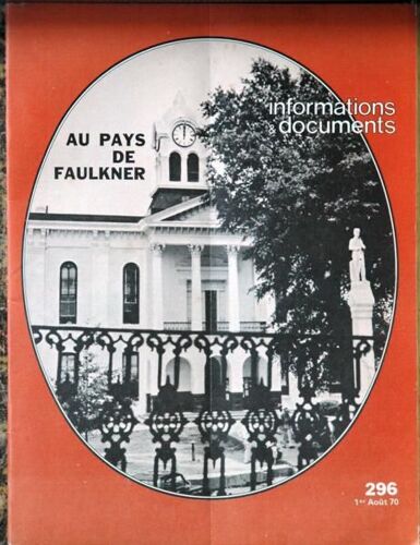 Informations Et  Documents N° 296 Du 01/08/1970 - Au Pays De Faulkner - Au Comte De Yoknapatawpha - Le Conteur De Jefferson - Oxford  -   Mississippi - Kennedy.
