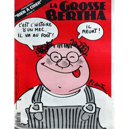 Grosse Bertha (La) N° 68 Du 14/05/1992 - Coluche Par Plantu.