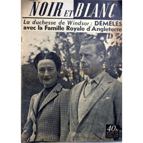 Noir Et Blanc N° 556 Du 31/10/1955 - La Duchesse De Windsor - Demeles Avec La Famille Royale D'angleterre.