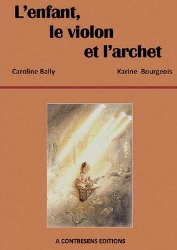 L'enfant, Le Violon Et L'archet