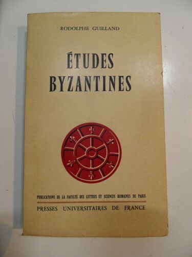 Études Byzantines - Rodolphe Guilland - Puf - 1959 - 324 Pages