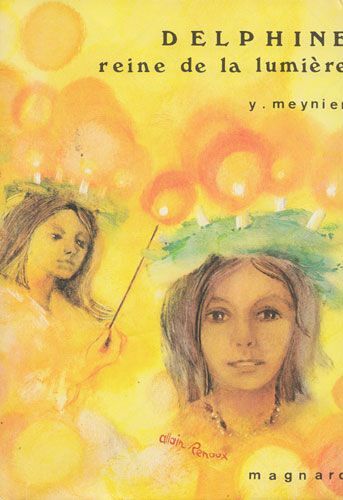 Delphine, Reine De La Lumière, Par Y. Meynier. Illustrations De Alain Renoux