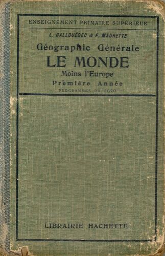 Géographie Générale Le Monde Moins L' Europe. Première Année - Programmes De 1920.