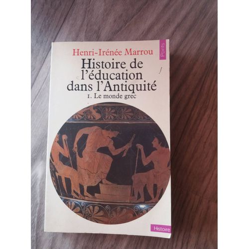 Histoire De L ' Éducation Dans L 'antiquité 1. Le Monde Grec