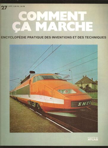 Comment Ça Marche N° 27  Encyclopédie Pratique Des Inventions Et Des Techniques