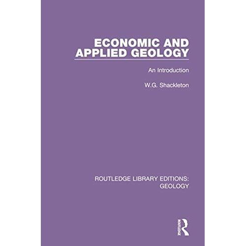Economic And Applied Geology: An Introduction: 6 (Routledge Library Editions: Geology)