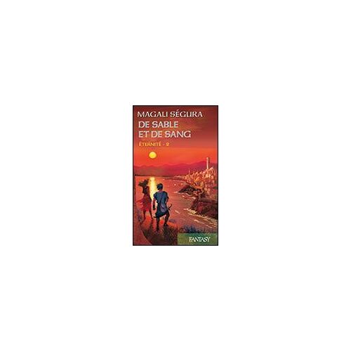 Eternité, Tome 2 : De Sable Et De Sang