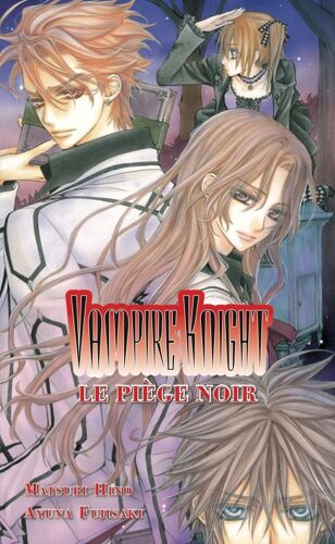 Vampire Knight - Roman - Le Piège Noir - Tome 2