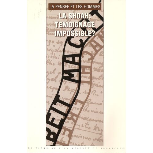 La Shoah - Témoignage Impossible ?