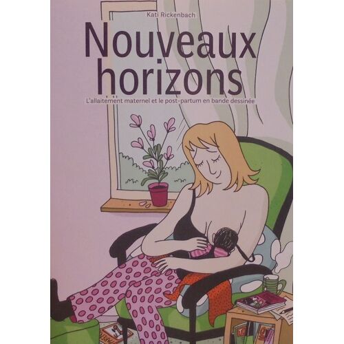 Nouveaux Horizons: L'allaitement Maternel Et Le Post-Partum En Bande Dessinée