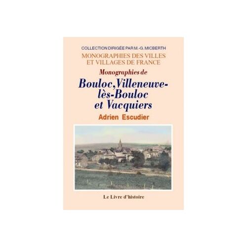 Monographies De Bouloc, Villeneuve Les-Bouloc Et Vacquiers
