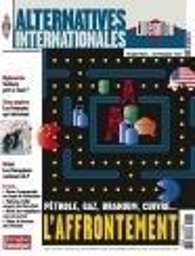 Alternatives Internationales  N° 36 : Pétrole, Gaz, Uranium, Cuivre... L'affrontement
