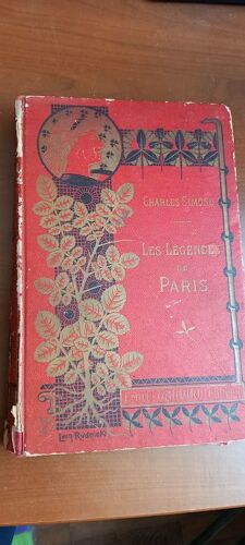 Les Légendes De Paris, Récits Historiques Par Charles Simond. Ouvrage Orné De 143 Gravures; Emile Gaillard, Éditeur.