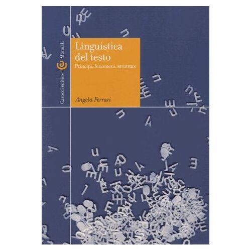 Linguistica Del Testo - Principi, Fenomeni, Strutture