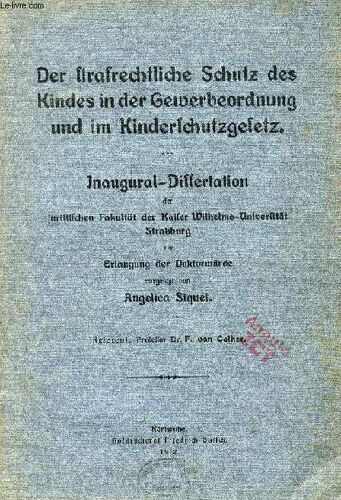 Der Strafrechtliche Schutz Des Kindes In Der Gewerbeordnung Und Im Kinderschutzgesetz (Inaugural-Dissertation)