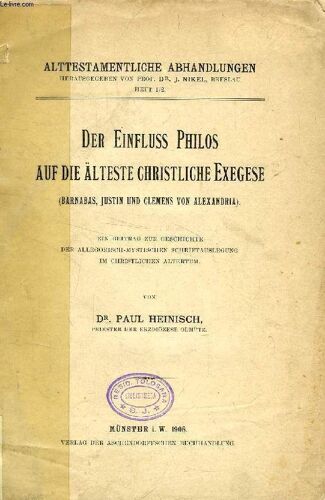 Der Einfluss Philos Auf Die Älteste Christliche Exegese (Barnabas, Justin Und Clemens Von Alexandria)
