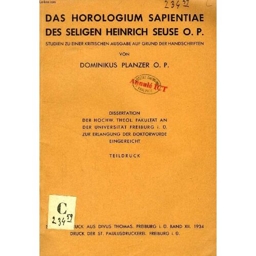 Das Horologium Sapientiae Des Seligen Heinrich Seuse O.P., Studien Zu Einer Kritischen Ausgabe Auf Grund Der Handschriften (Dissertation)