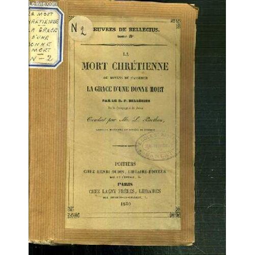 La Mort Chretienne Ou Moyens De S'assurer La Grace D'une Bonne Mort /  Oeuvres De Bellecius Tome 3.
