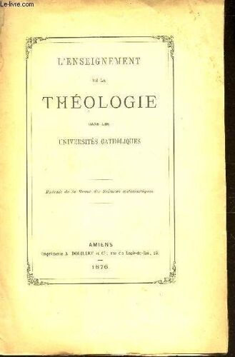 L'enseignement De La Theologie Fand Les Universites Catholiques - Extrait De La Revue Des Sciecnes Ecclesisastiques.