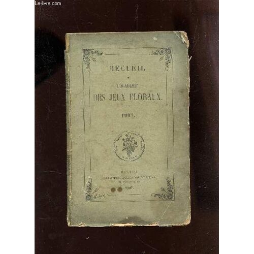 Recueil De L'academie Des Jeux Floraux.