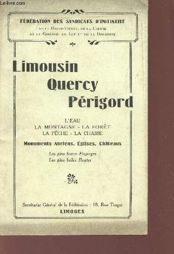 Limousin Quercy Perigord / L'eau - La Montagne - La Foret - La Peche - La Chasse - Monuments Anciens , Eglises, Chateaux.